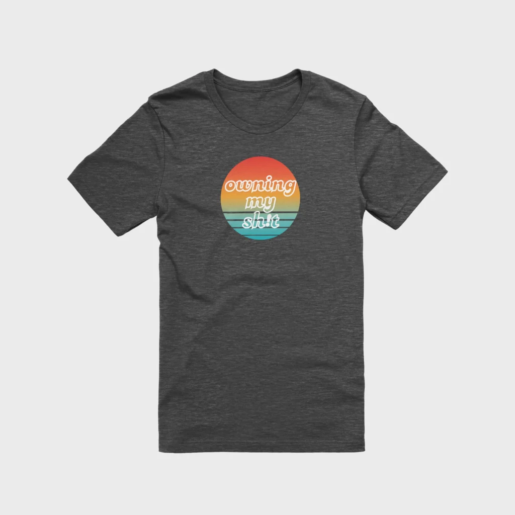 Owning My Sh!t black t-shirt with multicolored graphic censored edition